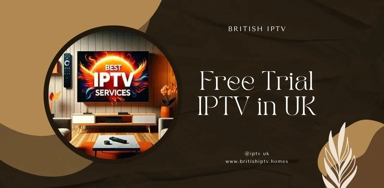 Free Trial IPTV in UK