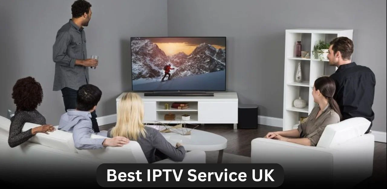 Best IPTV Service UK