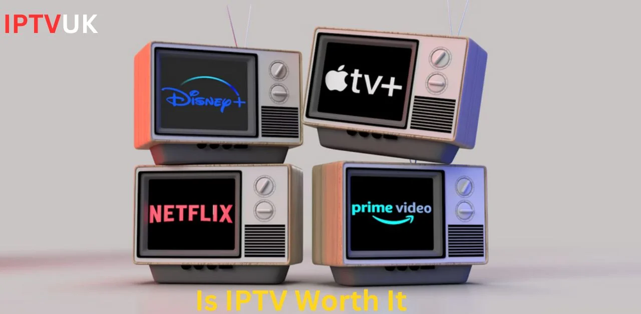 Is IPTV Worth It